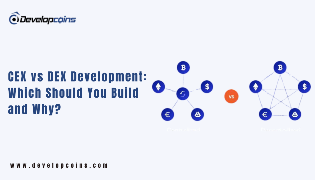 CEX vs DEX Development: Which Should You Build and Why?