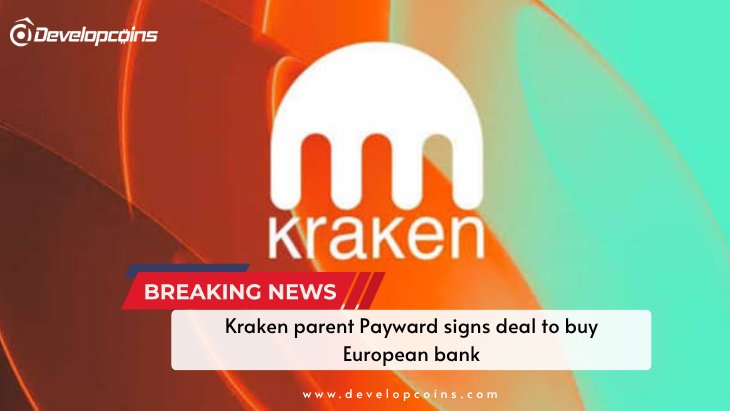 Kraken parent Payward signs deal to buy European bank