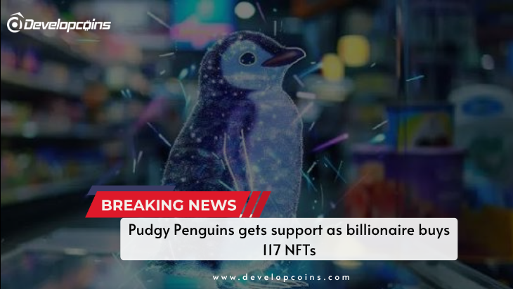 Pudgy Penguins gets support as billionaire buys 117 NFTs